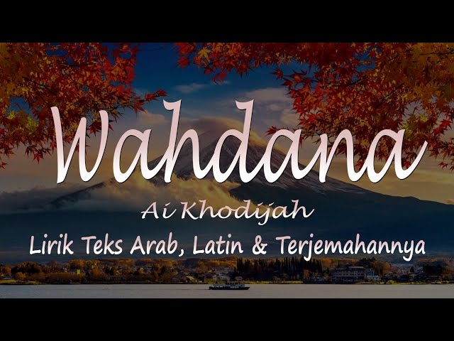Lirik Sholawat Wahdana Cover by Ai Khodijah - Lirik Arab, Latin dan Terjemahannya class=