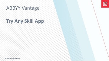 ABBYY Vantage Tutorial: Try Any Skill App