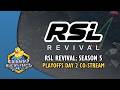 RSL Revival: Season 5 - Playoffs Day 2 Co-Stream with @Light_VIP | Ft Clem, Rogue, Bunny and Lambo