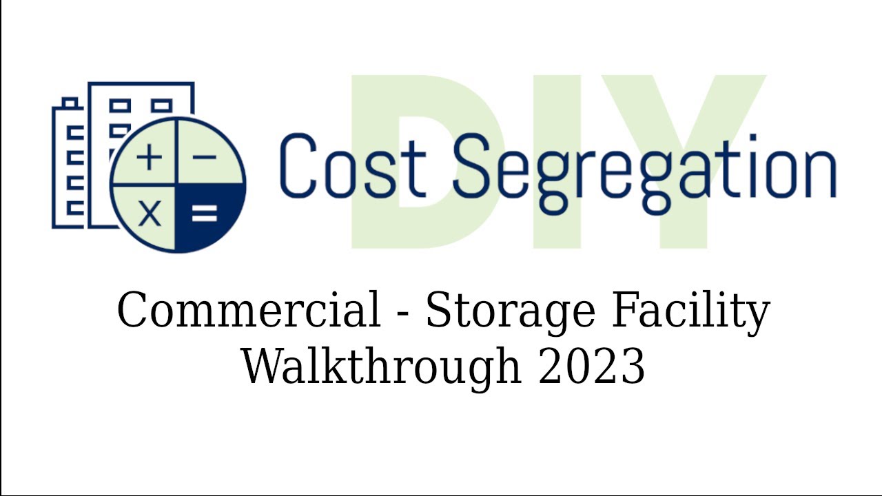 Storage Facility Walkthrough Complete - DIY Cost Seg 2023