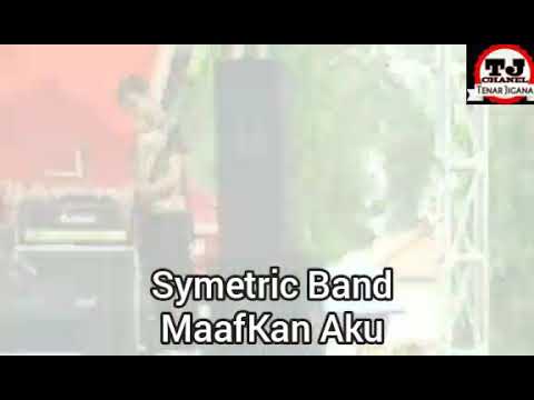 Symetric Band - Maafkan Aku (Lyrics Lagu)