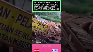 Detik-detik jembatan hanyut terbawa banjir