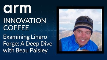 Examining Linaro Forge: A Deep Dive with Beau Paisley