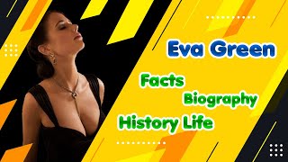 Eva Green Documentary : History Life & Career & Lifestyle & Facts & news #bio #facts #news