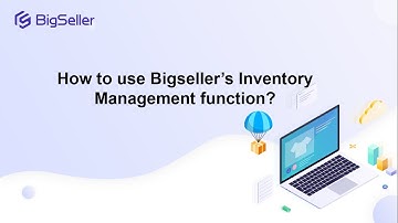 How to use the Inventory Management function on Bigseller?