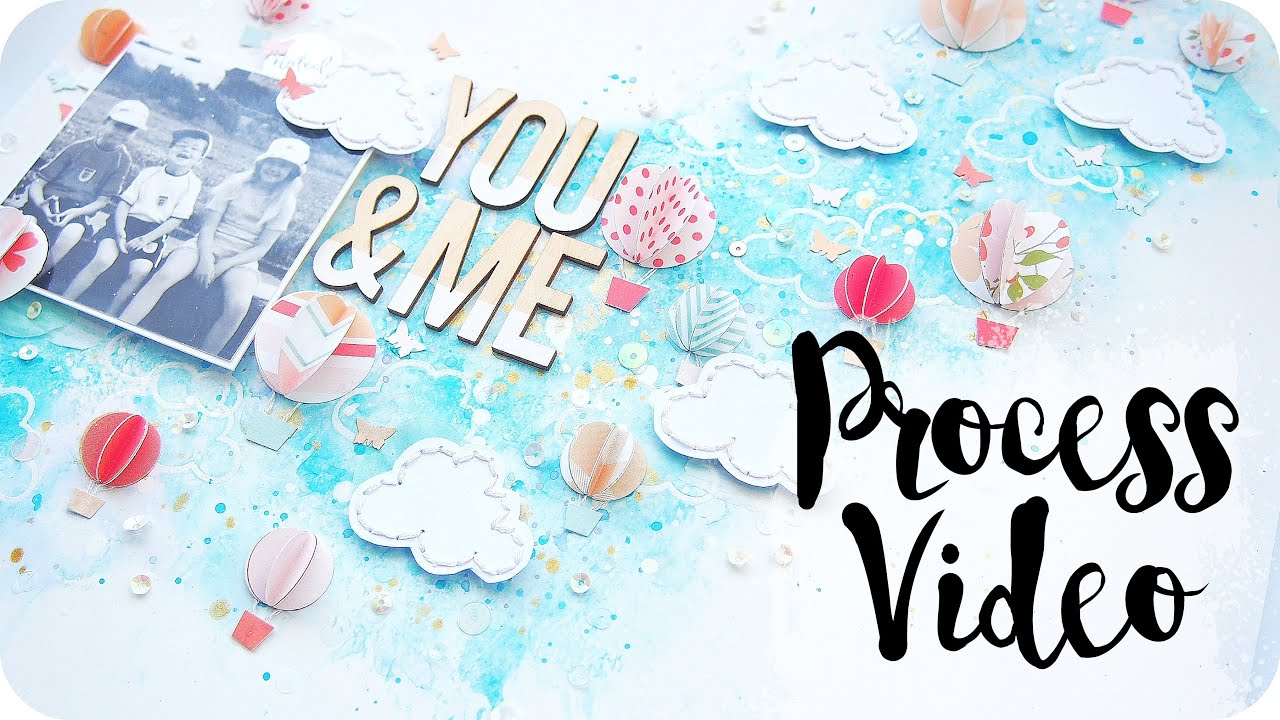 You & Me | Scrapbook Process Video