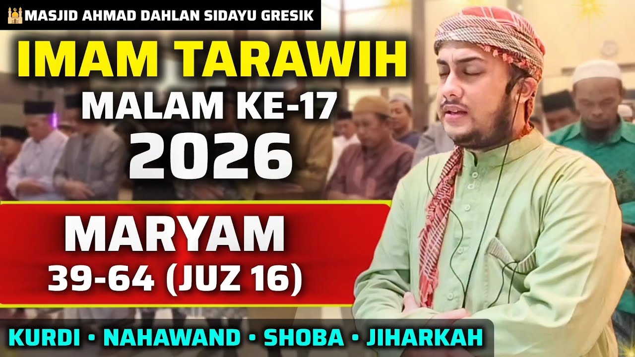 Imam Tarawih Malam Ke-17 2026 – Maryam 39-64 | Nahawand • Kurdi • Shoba • Jiharkah