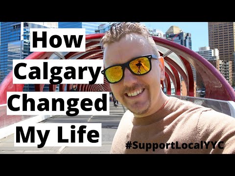 How Calgary Changed My Life #SupportLocalYYC