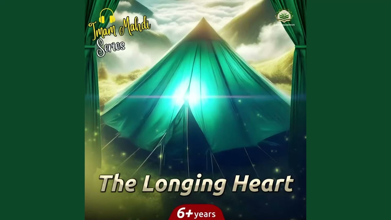 Children stories (6+) | Story 2: The Longing Heart | Imam Mahdi series