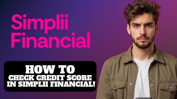 How to Check Credit Score in Simplii Financial 2025