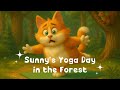 Peaceful Forest Story for kids: Sunny's Yoga Day in the Forest | Story 5 | #kidsstory