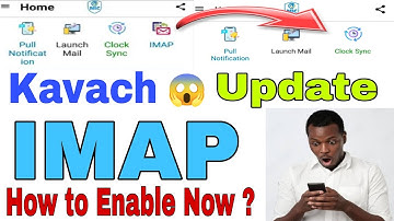 Imap Removed from Kavach Mobile App | Alternate way to enable imap | Kavach me hidden IMAP option