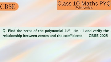 Find the zeros of the polynomial 4x^2-4x+1 and verify the relationship between zeros and coefficient