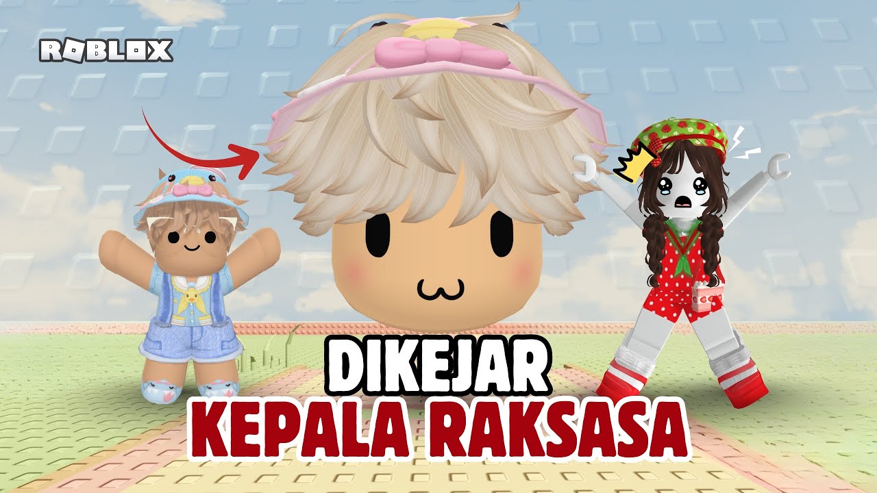 KABUR DARI KEJARAN KEPALA ACIL RAKSASA!! OMO TAKUT😱 I Roblox Indonesia