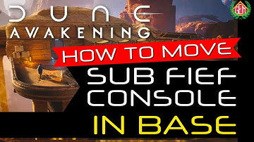 Dune Awakening How to Move Sub Fief Console In Base Build