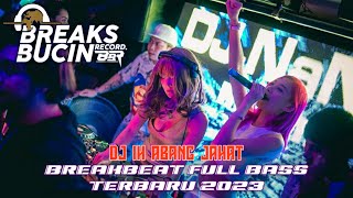 DJ IH ABANG JAHAT -  BREAKBEAT TERBARU [ BREAKS BUCIN RECORD ]
