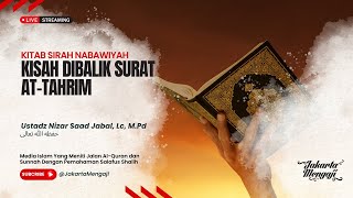 |LIVE| Ustadz Nizar Saad Jabal, Lc, M.Pd - KISAH DIBALIK SURAT AT-TAHRIM