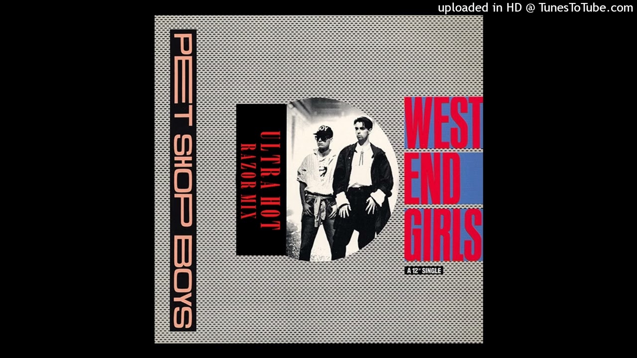 Pet Shop Boys - West End Girls (Ultra Hot Razor Mix) - YouTube