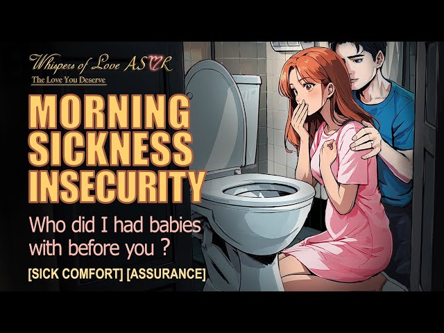 You suspect Your Husband had Babies with other Women before You | Morning Sickness Comfort  M4F ASMR