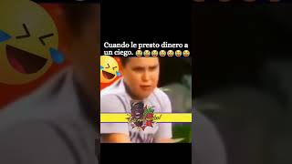 CUANDO LE PRESTO DINERO A UN CIEGO #funny #humor #memes