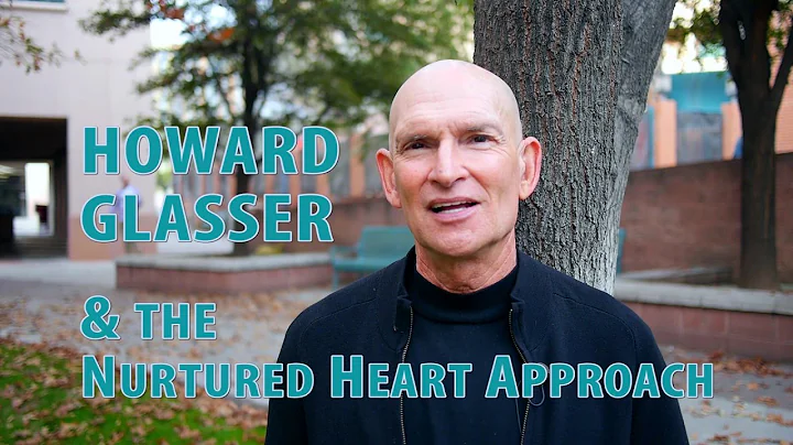 Howard Glasser & The Nurtured Heart Approach