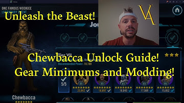 Unlock Chewbacca! - Strategy and Gear / Modding Guide - Star Wars Galaxy of Heroes
