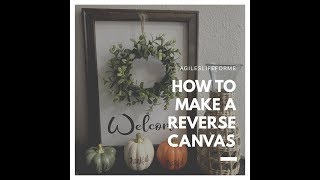 HOW TO MAKE A REVERSE CANVAS|REVERSE CANVAS SIGN|AGILESLIFEFORME