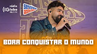 Bora Conquistar o Mundo - Sessão Acústica Com Dilsinho | Rádio Globo