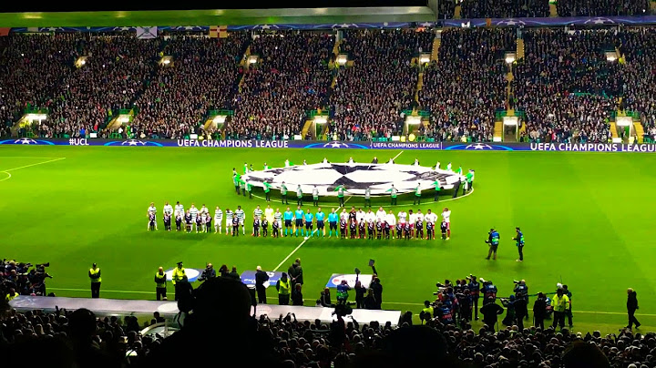 Celtic FC - Bayern Munich: Champions League Anthem