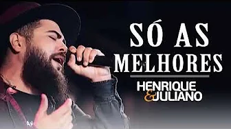 Henrique e Juliano - só as melhores