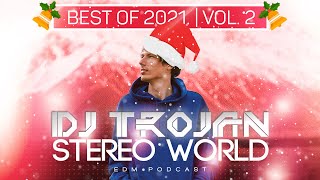 DJ Trojan - Stereo World - BEST OF 2021 (VOL 2)