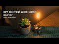 [Satisfying] DIY Edison-Style Lamp from Copper Wire