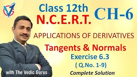 Class 12th, NCERT, Ch.6 ,Tangents & Normals. Ex.6.3, Q.No.1 - 9.Day 105