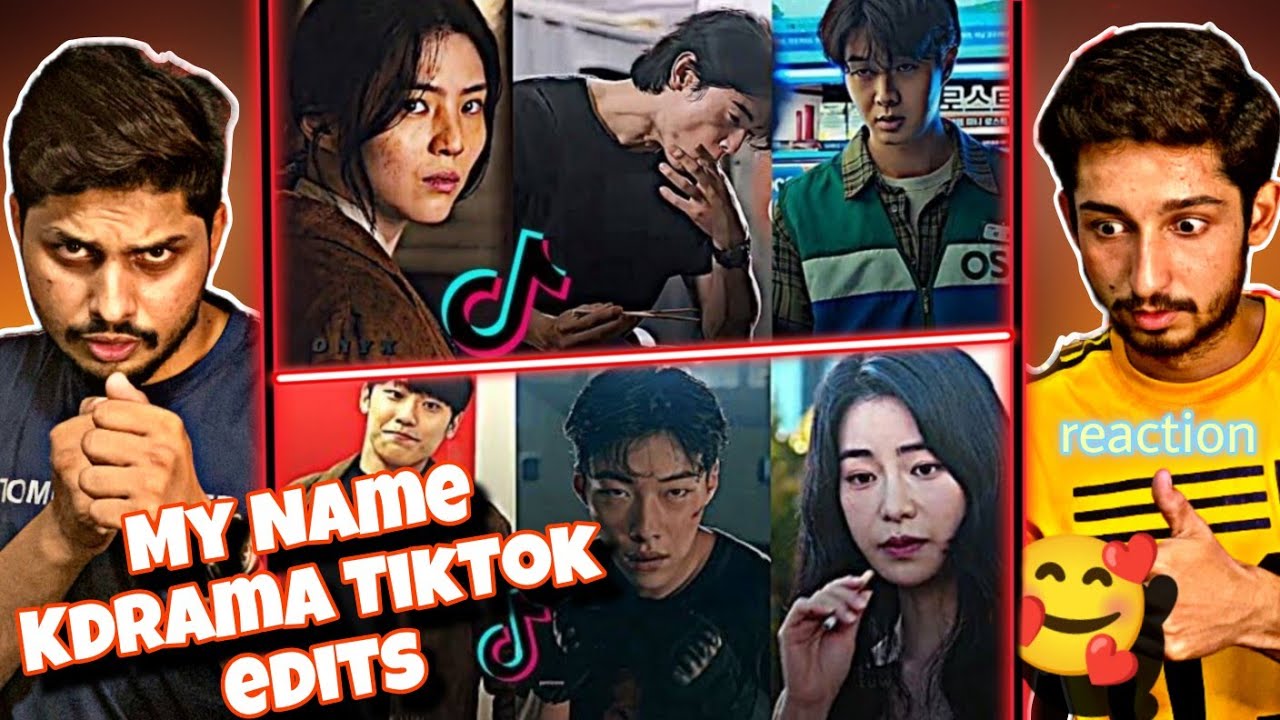 My Name Kdrama TikTok Edits Compilation| First Time Reaction|BRS Reaction