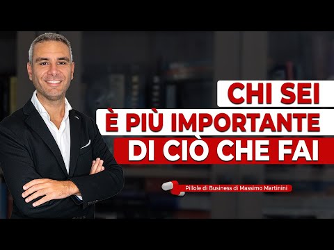 CHI SEI è più importante di ciò che fai