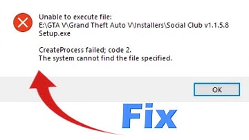 Unable to execute file the System cannot find the file specified CreateProcess failed Code 2