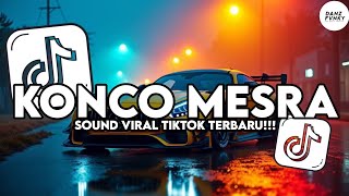 DJ KONCO MESRA BOOTLEG FULL SONG XPUTZ RMX VIRAL TIKTOK TERBARU 2025