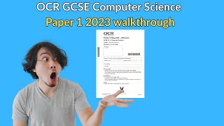 OCR GCSE Computer Science Paper 1 May 2023 paper walkthrough
