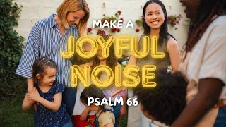 Dwell Pals - Make A Joyful Noise! (Kids Lyric Video) | Psalm 66 | Memorize Word For Word