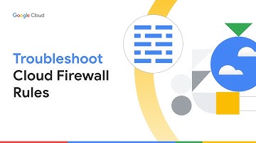 Troubleshoot Cloud Firewall Rules