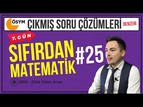 Çıkmış Soru Çözümleri Ösym Benzeri | Sıfırdan Matematik - 25 | 7.gün | Tyt | Kpss | Dgs | Ales | Msü