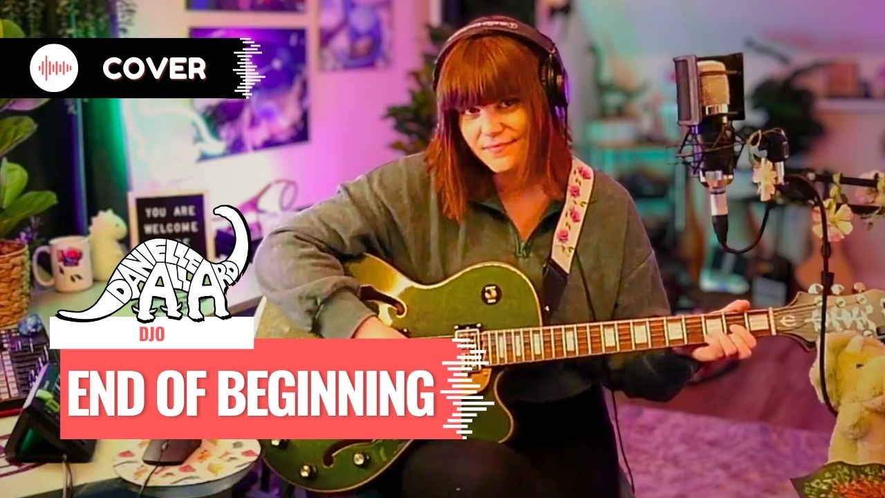 End of Beginning - Danielle Allard [Djo Cover]