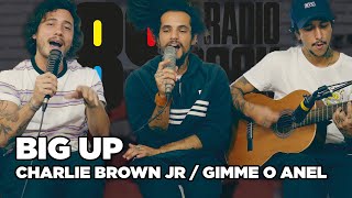 Big Up - Charlie Brown Jr/Gimme o Anel (Versão 89)