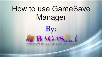 Tutorial GameSave Manager by BAGAS31