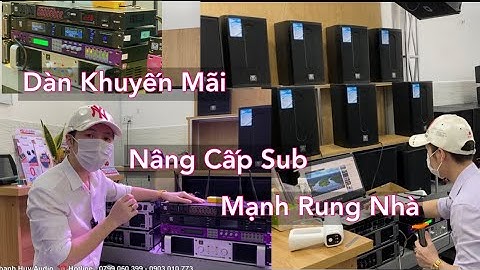 Khuyến Mãi “ 9 Triệu “ Dàn Xịn Giá Rẻ - Nâng Cấp Sub - Hát Ngọt Lịm - Bass Rung Nhà. LH 0933991244