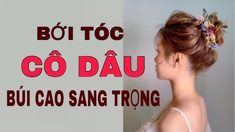 Hướng dẫn làm tóc cô dâu | Tóc búi cao sang trọng | Hạnh Phạm Hairstylist.