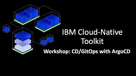 IBM Cloud Native Toolkit Workshop: CD/GitOps with ArgoCD