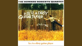 Video thumbnail of "Howard Roberts Quartet - Dirty Old Bossa Nova"