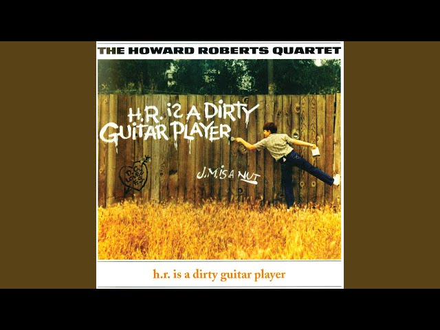 Howard Roberts - Dirty Old Bossa Nova