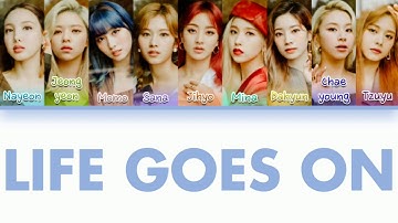 How Would TWICE Sing "LIFE GOES ON" by BTS Lyrics (Han/Rom/Eng) (FANMADE)